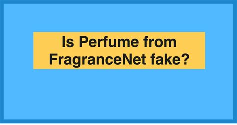 i received a fragrance.net fake perfume|is fragrancenet legit.